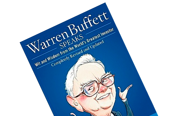 Book Summary of Warren Buffett Speaks: Wit and Wisdom from the World’s Greatest Investor
