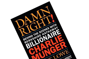 Boganmeldelse af Janet Lowes "Damn Right! Behind the Scenes with Berkshire Hathaway Billionaire Charlie Munger"
