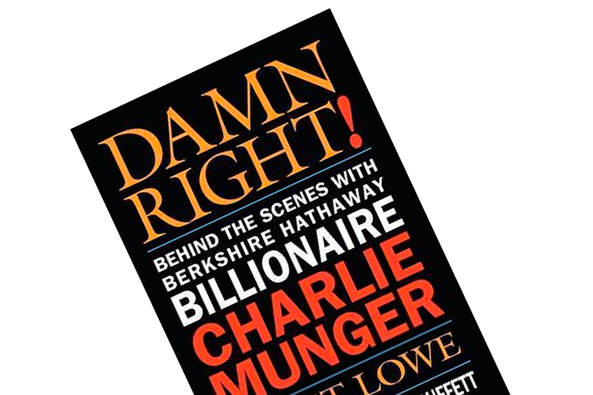 Boganmeldelse af Janet Lowes "Damn Right! Behind the Scenes with Berkshire Hathaway Billionaire Charlie Munger"