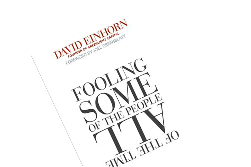 Book Summary of David Einhorn's "Fooling Some of the People All of the Time"