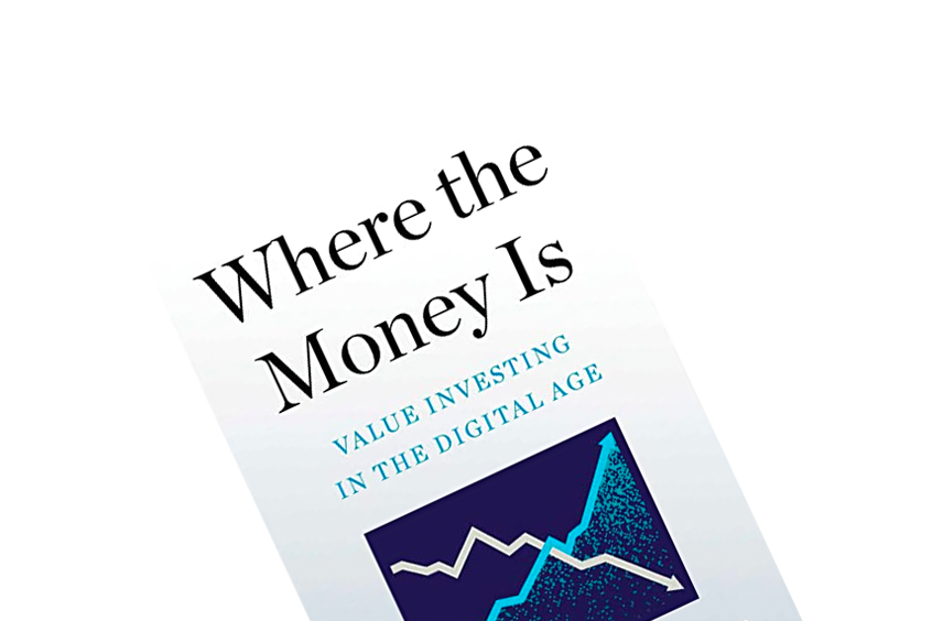 Book Summary of Where the Money Is: Value Investing in the Digital Age